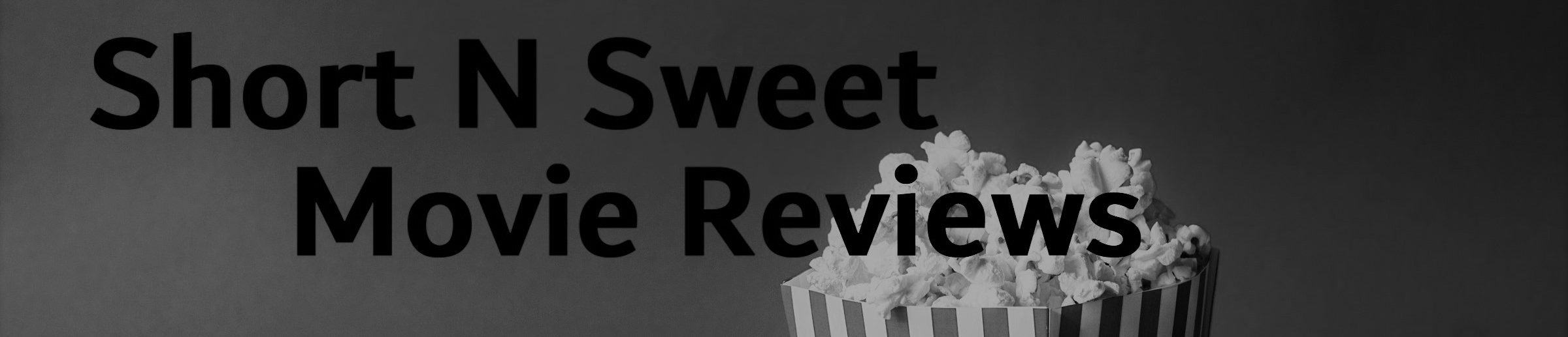Short N Sweet Movie Reviews